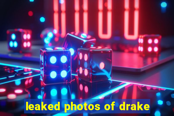 leaked photos of drake